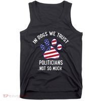 In Dogs We Trust Politicians Not So Much Tank Top thumb 0