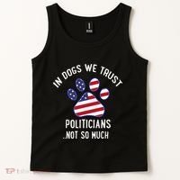 In Dogs We Trust Politicians Not So Much Tank Top thumb 2
