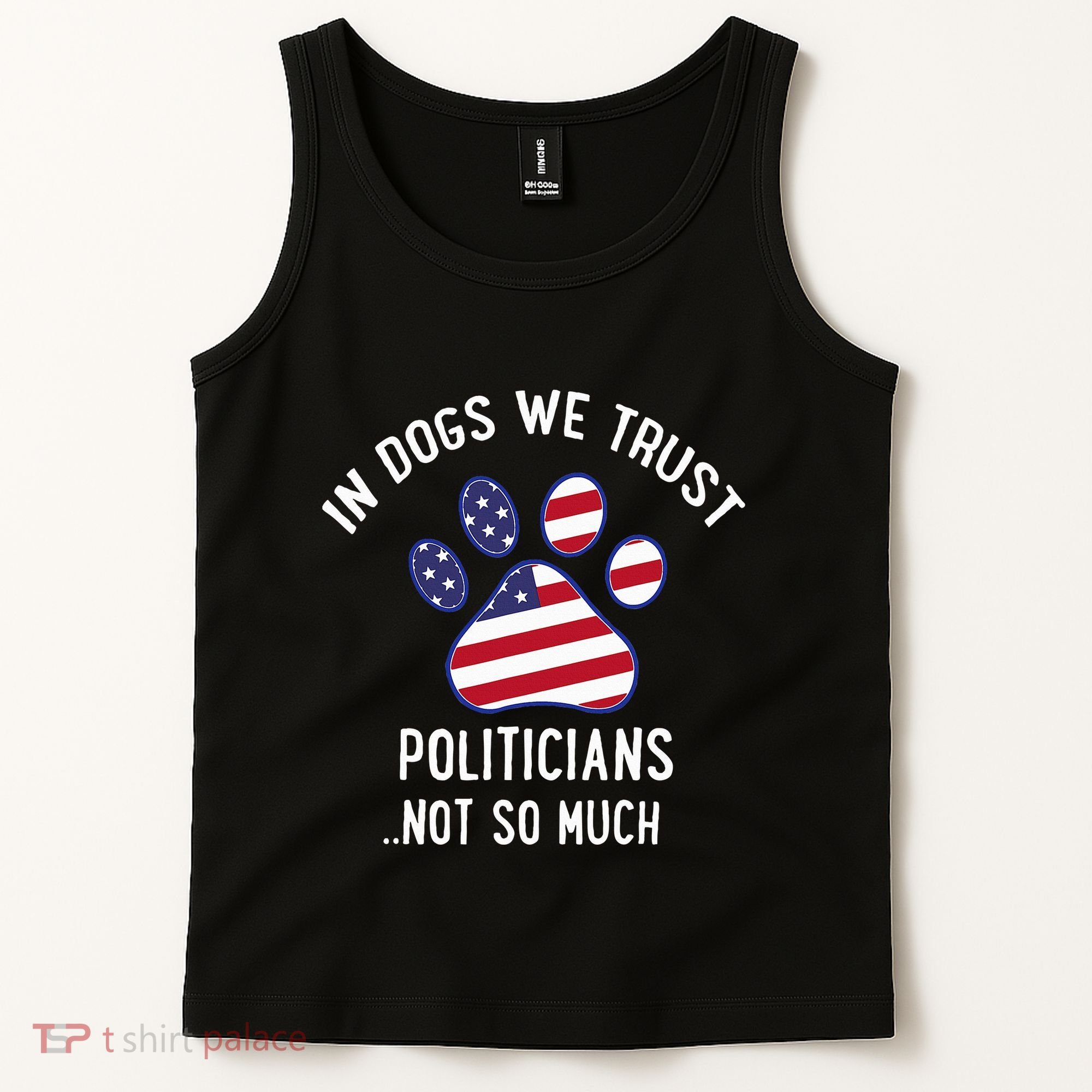 In Dogs We Trust Politicians Not So Much Tank Top