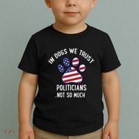 In Dogs We Trust Politicians Not So Much Toddler T-Shirt thumb 2