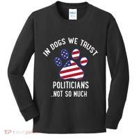 In Dogs We Trust Politicians Not So Much Kids Long Sleeve Shirt thumb 0
