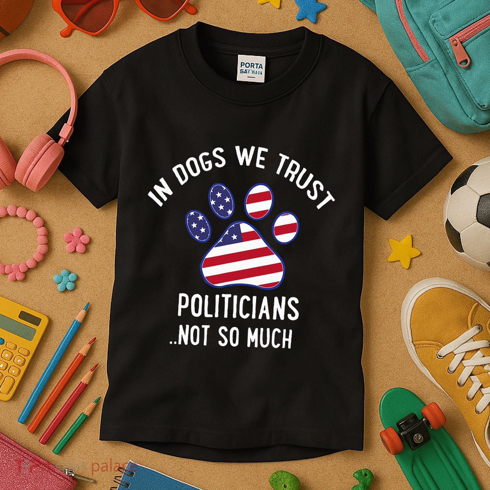 In Dogs We Trust Politicians Not So Much Kids T-Shirt