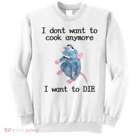 I Don't Want To Cook Anymore I Want To DIE Rat Meme Sweatshirt thumb 0
