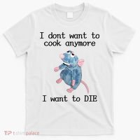 I Don't Want To Cook Anymore I Want To DIE Rat Meme T-Shirt thumb 0
