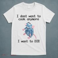 I Don't Want To Cook Anymore I Want To DIE Rat Meme T-Shirt thumb 5