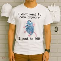 I Don't Want To Cook Anymore I Want To DIE Rat Meme T-Shirt thumb 6