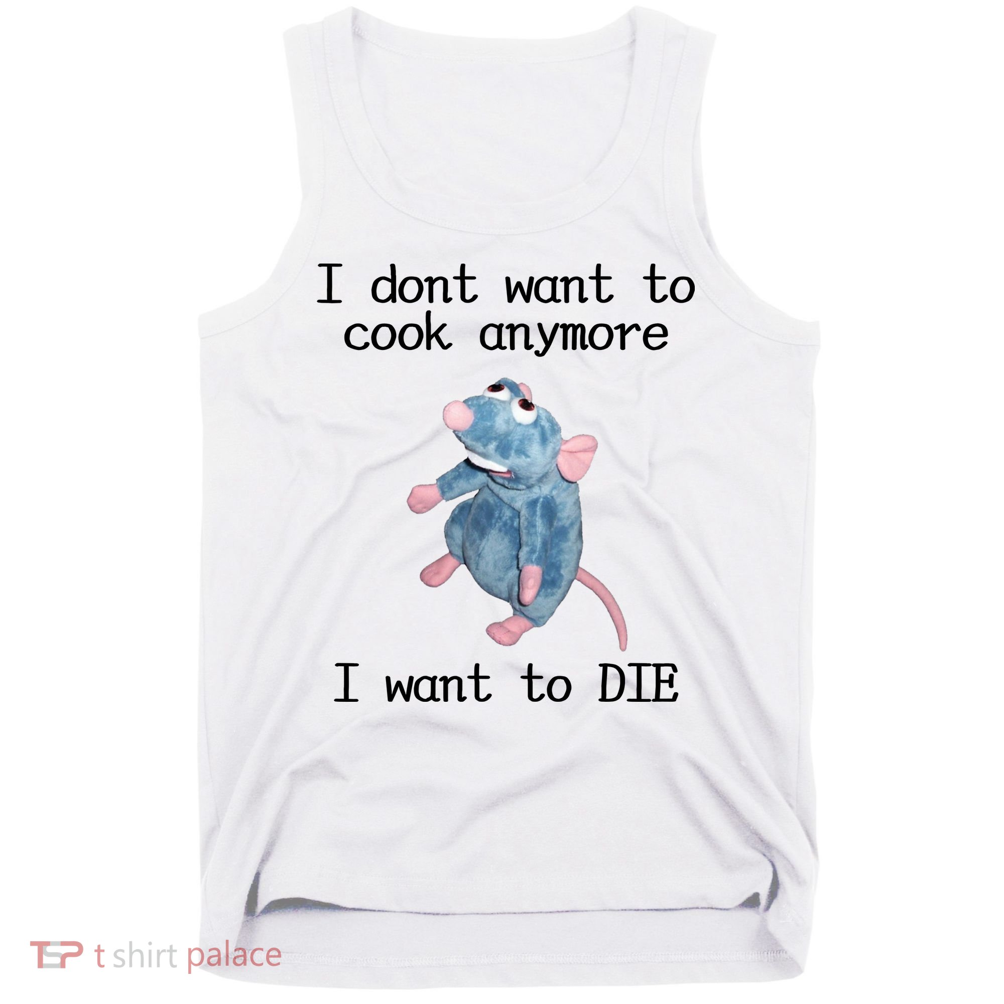 I Don't Want To Cook Anymore I Want To DIE Rat Meme Tank Top