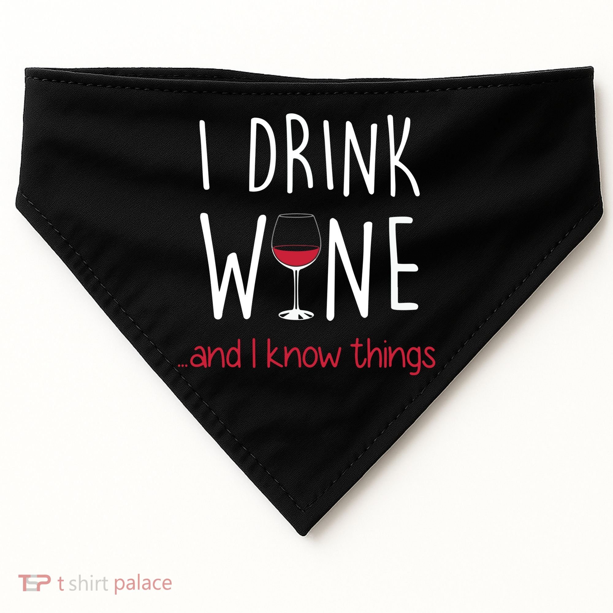 I Drink Wine And I Know Things USA-Made Doggie Bandana