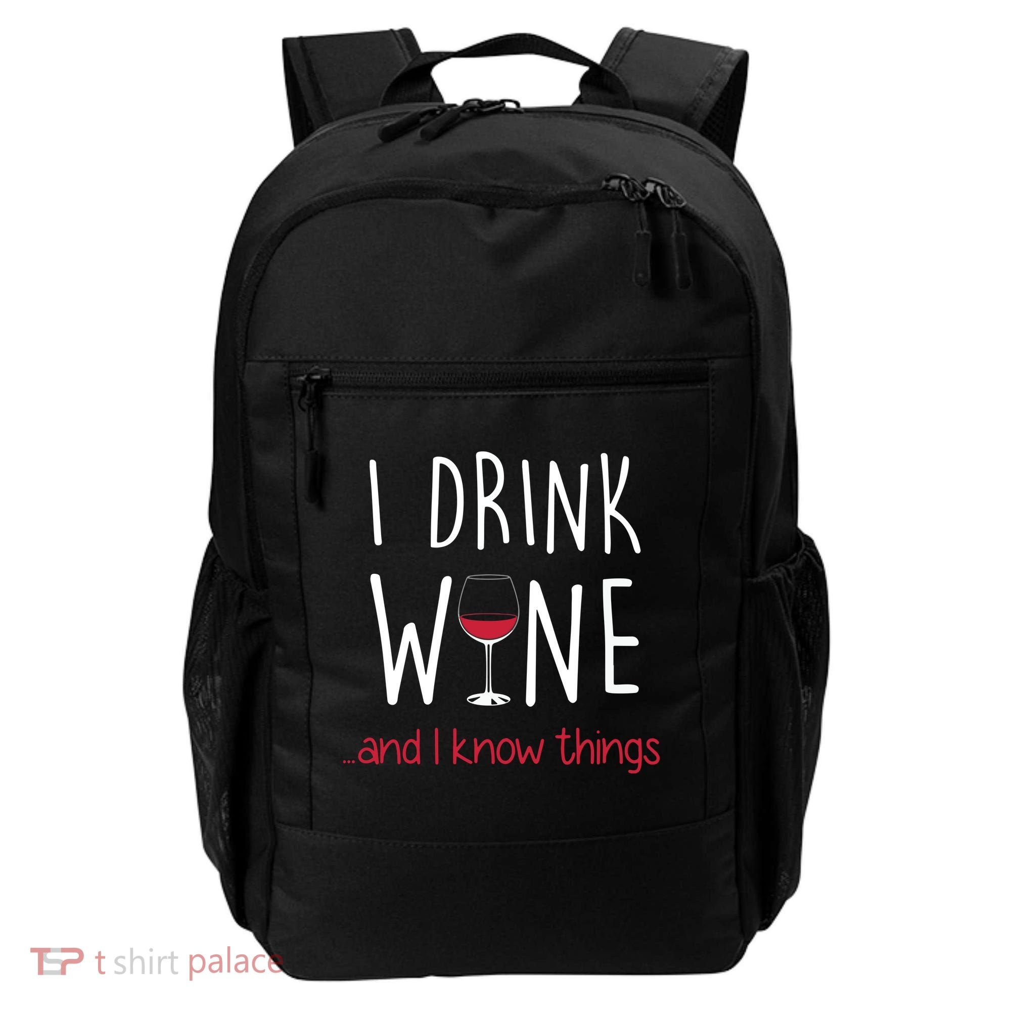 I Drink Wine And I Know Things Backpack