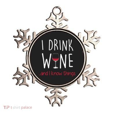 I Drink Wine And I Know Things Ornament