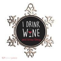 I Drink Wine And I Know Things Ornament thumb 0