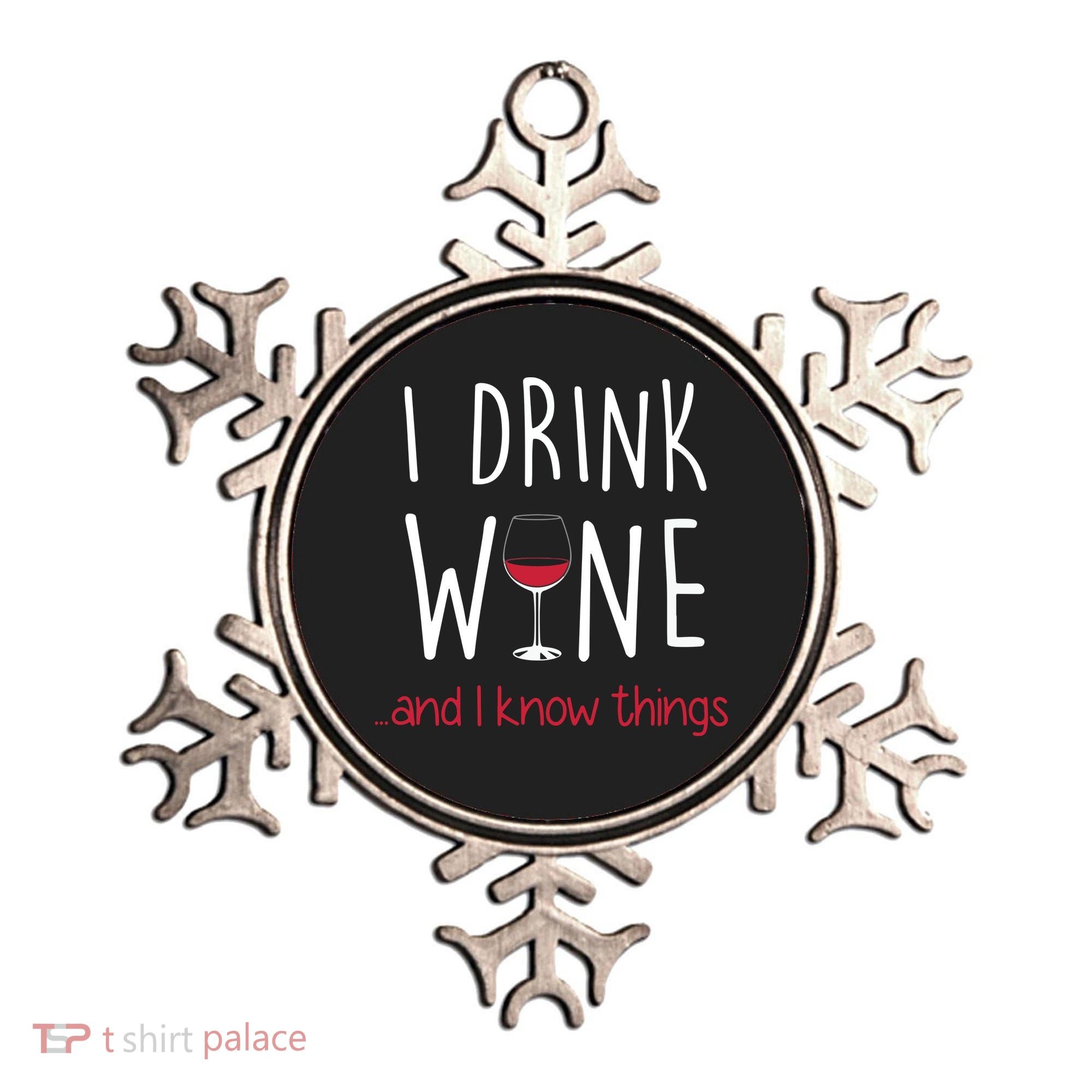 I Drink Wine And I Know Things Ornament