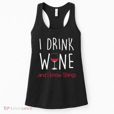 I Drink Wine And I Know Things Women's Tank Top