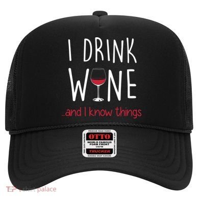 I Drink Wine And I Know Things Hat