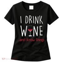 I Drink Wine And I Know Things Women's T-Shirt thumb 0