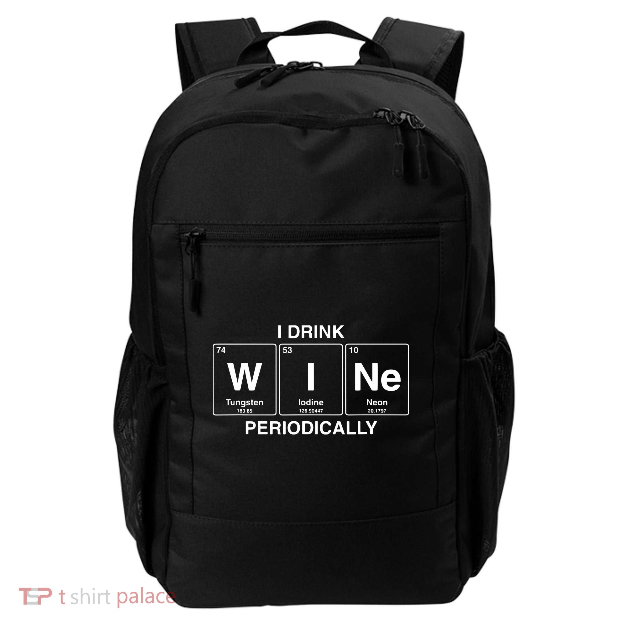 I Drink Wine Periodically Funny Periodic Table Wine Drinker Backpack