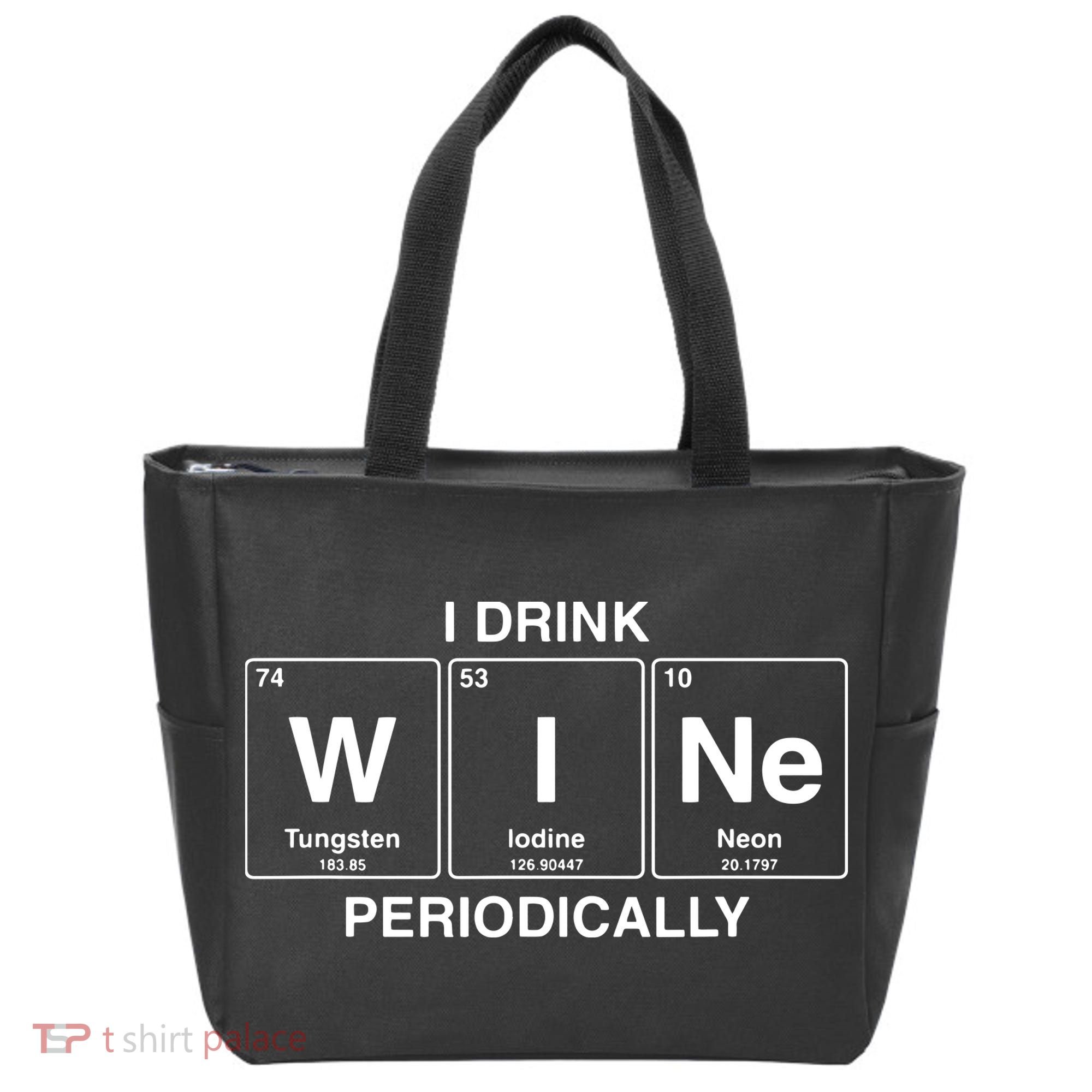 I Drink Wine Periodically Funny Periodic Table Wine Drinker Tote Bag