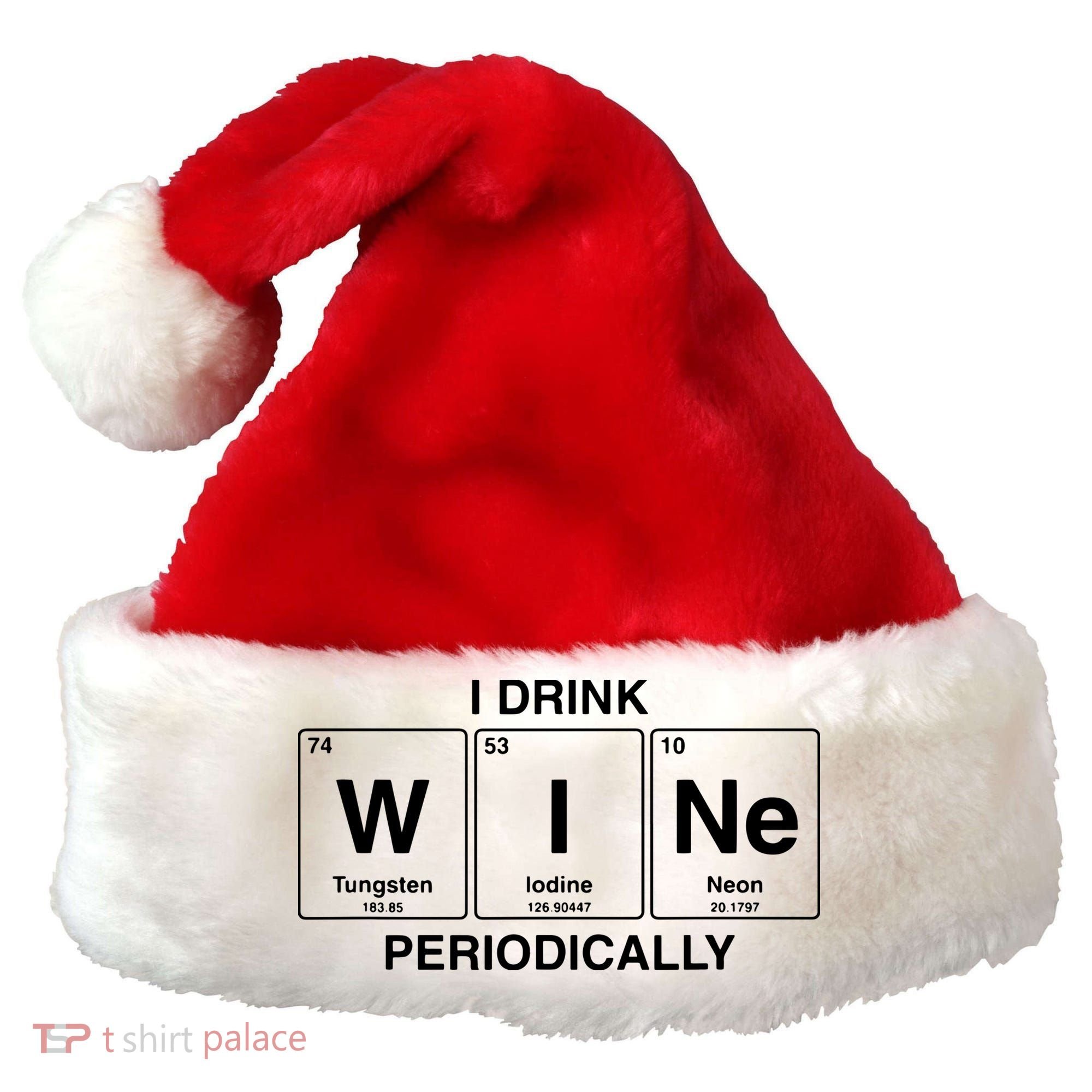 I Drink Wine Periodically Funny Periodic Table Wine Drinker Santa Hat