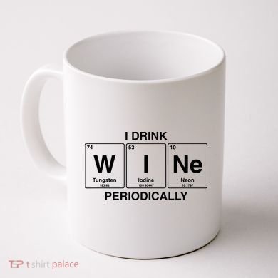I Drink Wine Periodically Funny Periodic Table Wine Drinker Coffee Mug