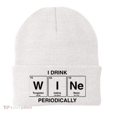 I Drink Wine Periodically Funny Periodic Table Wine Drinker Beanie