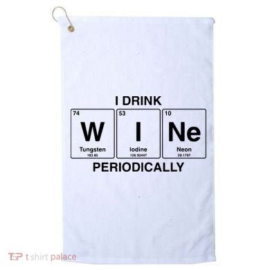 I Drink Wine Periodically Funny Periodic Table Wine Drinker Golf Towel