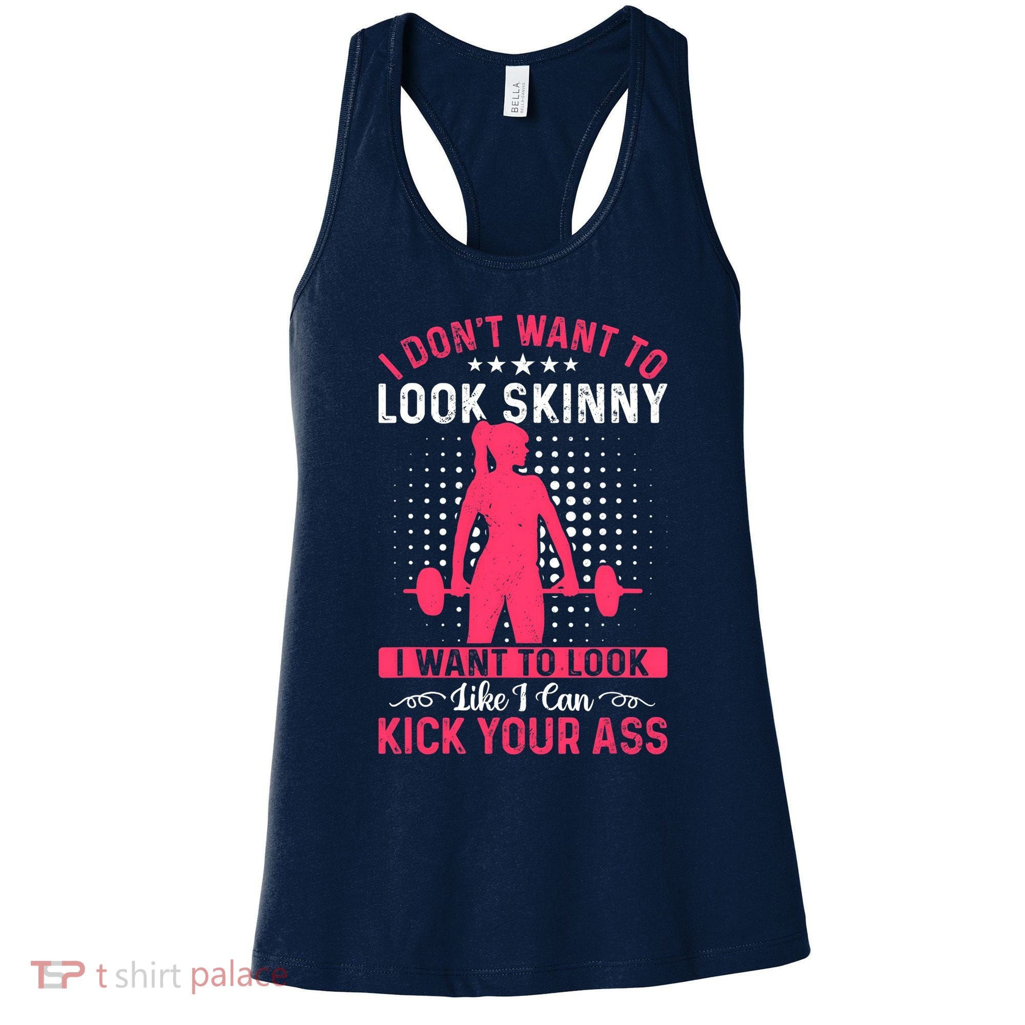 I Don't Want To Look Skinny Funny Workout Kick Your Gym Ass Women's Tank Top