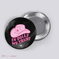 In Dolly We Trust Graphic Tees What Would Dolly Do Button thumb 0