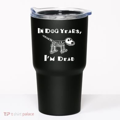 In Dog Years Im Dead Tumbler