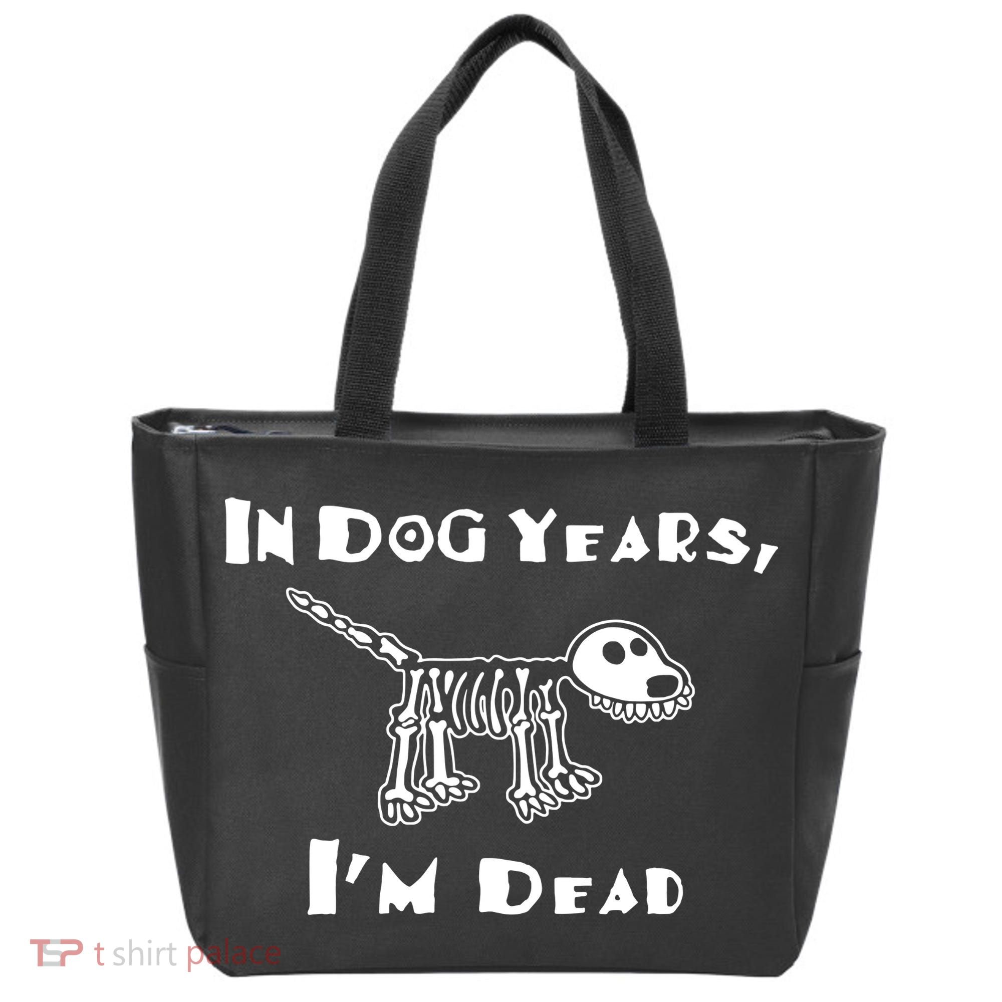 In Dog Years Im Dead Tote Bag