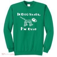 In Dog Years Im Dead Sweatshirt thumb 0