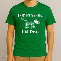In Dog Years Im Dead T-Shirt thumb 3