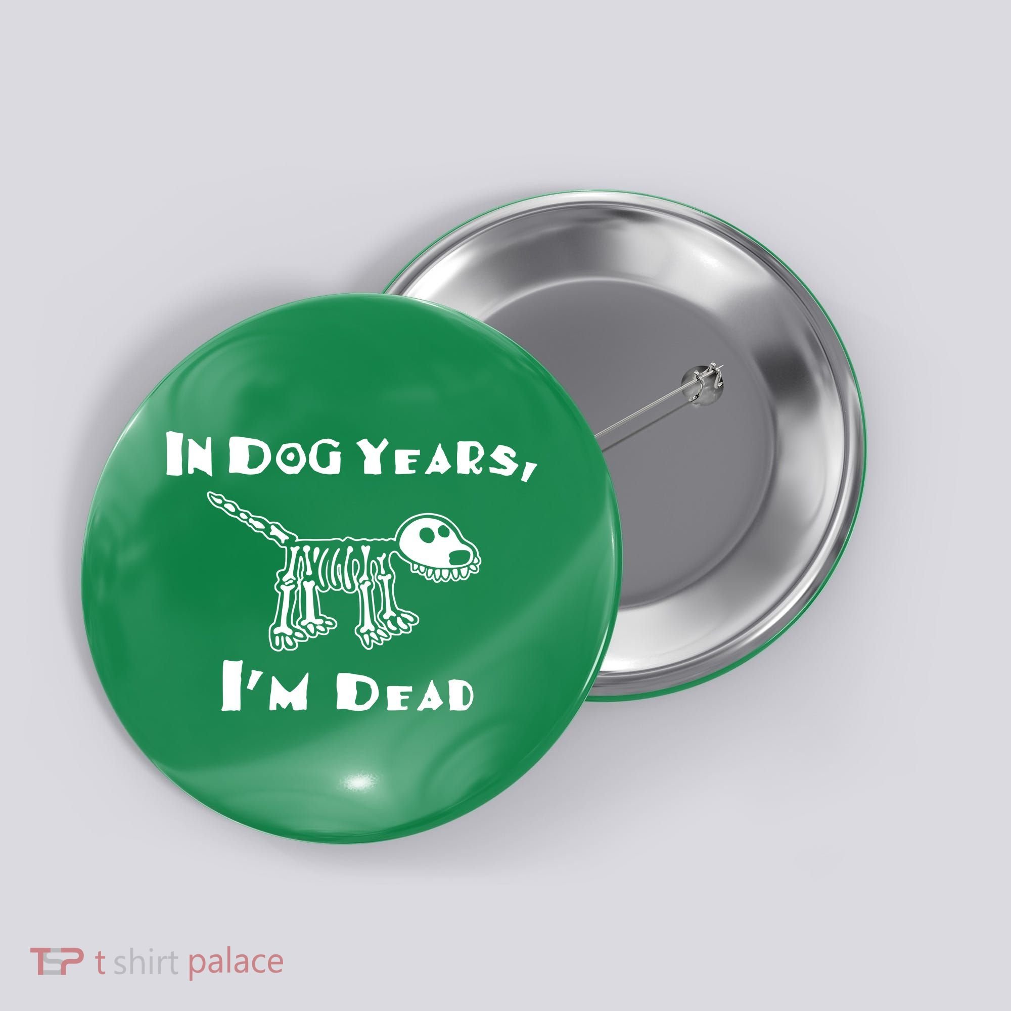 In Dog Years Im Dead Button