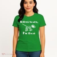 In Dog Years Im Dead Women's T-Shirt thumb 4