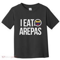 I Eat Arepas Venezuelan Traditional Food Toddler T-Shirt thumb 0