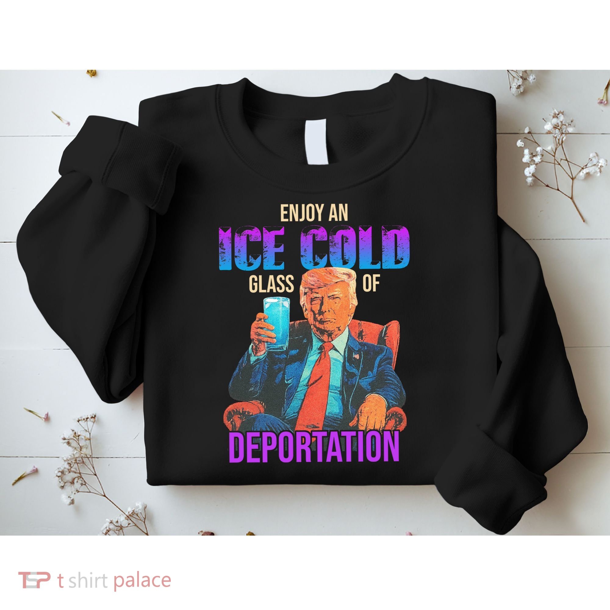 ICE Enjoy An Ice Cold Glass Of Deportation Sweatshirt