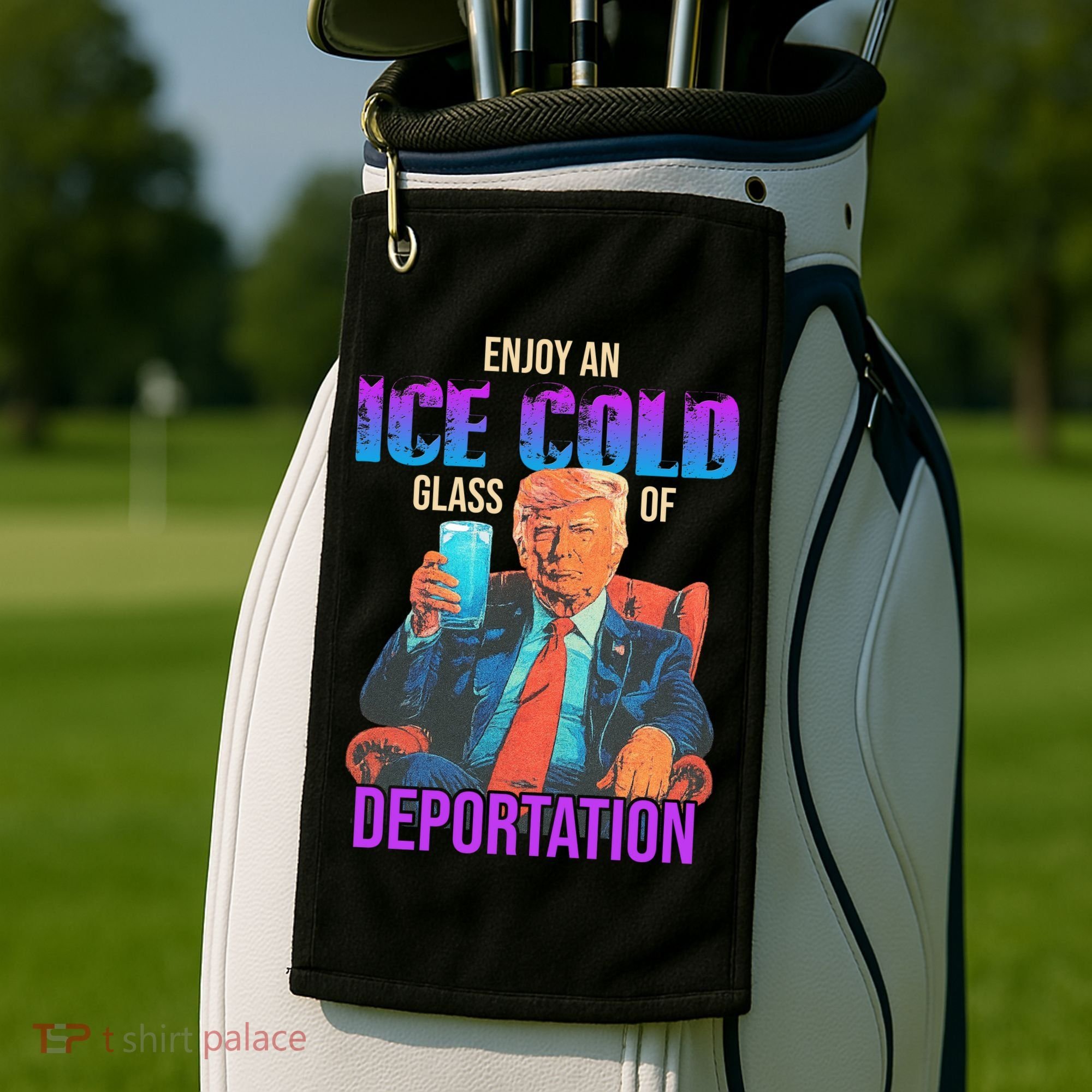 ICE Enjoy An Ice Cold Glass Of Deportation Golf Towel