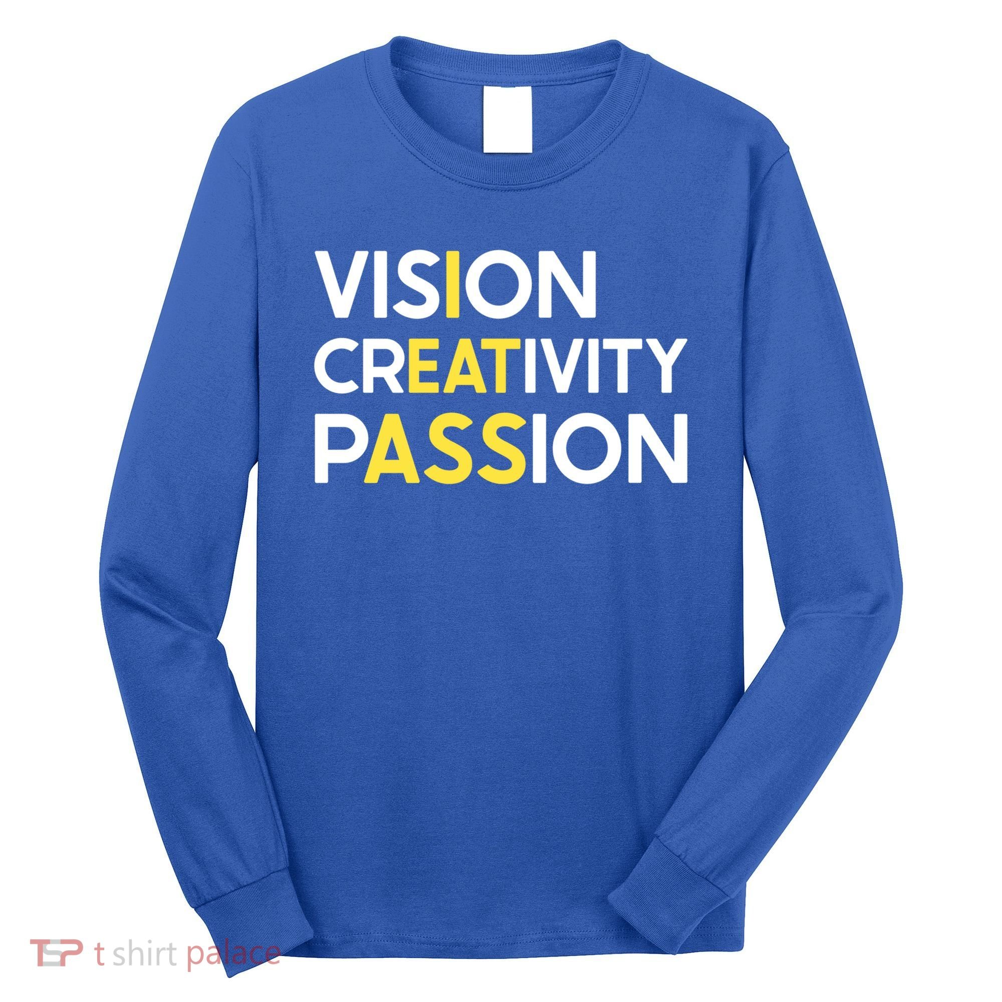 I Eat Ass Vision Creativity Passion Secret Message Gift Cool Gift Long Sleeve Shirt
