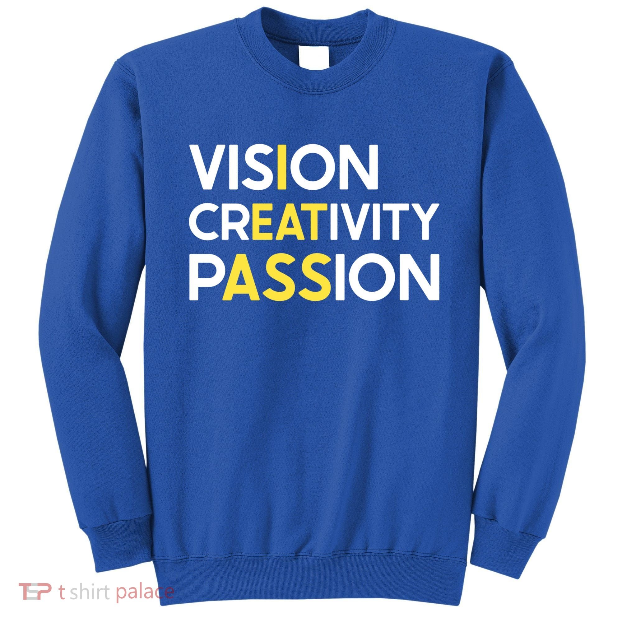 I Eat Ass Vision Creativity Passion Secret Message Gift Cool Gift Sweatshirt