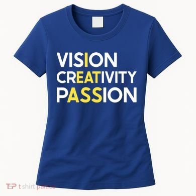 I Eat Ass Vision Creativity Passion Secret Message Gift Cool Gift Women's T-Shirt