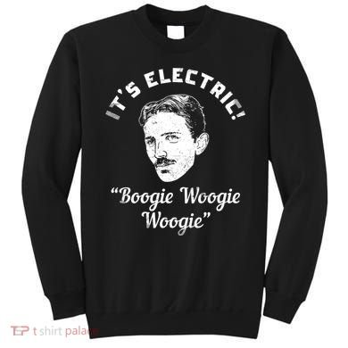 Its Electric Boogie Woogie Woogie Funny Sweatshirt