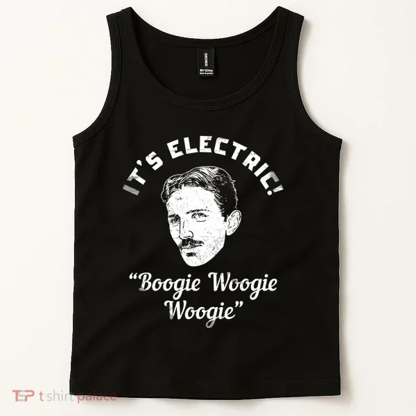 Its Electric Boogie Woogie Woogie Funny Tank Top