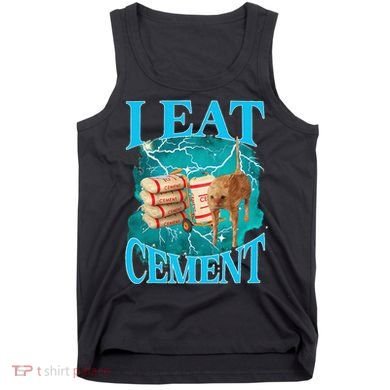 I Eat Cement Cursed Cat Funny Oddly Specific Dank Meme Tank Top