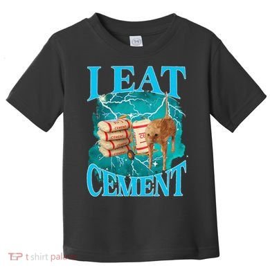 I Eat Cement Cursed Cat Funny Oddly Specific Dank Meme Toddler T-Shirt