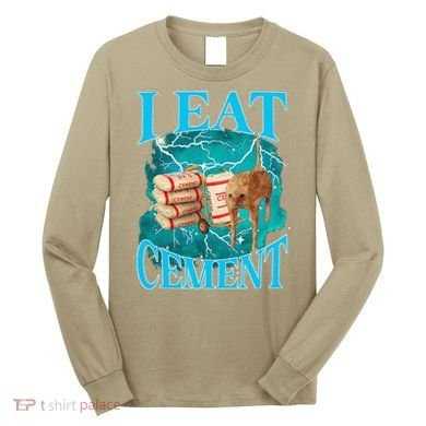 I Eat Cement Cursed Cat Funny Oddly Specific Dank Meme Long Sleeve Shirt