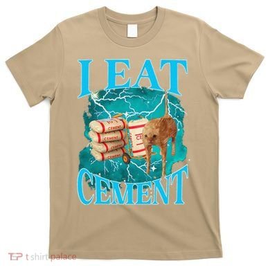 I Eat Cement Cursed Cat Funny Oddly Specific Dank Meme T-Shirt