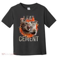 I Eat Cement Cursed Cat Funny Oddly Specific Dank Meme Toddler T-Shirt thumb 0