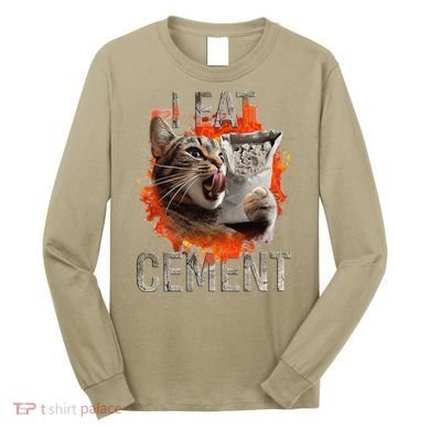 I Eat Cement Cursed Cat Funny Oddly Specific Dank Meme Long Sleeve Shirt