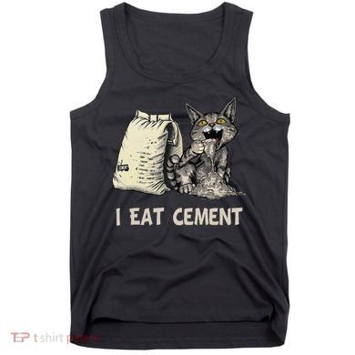 I Eat Cement Funny Cat Meme Tank Top
