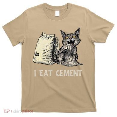 I Eat Cement Funny Cat Meme T-Shirt