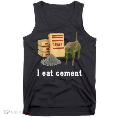 I Eat Cement Cursed Cat Funny Oddly Specific Dank Meme Tank Top